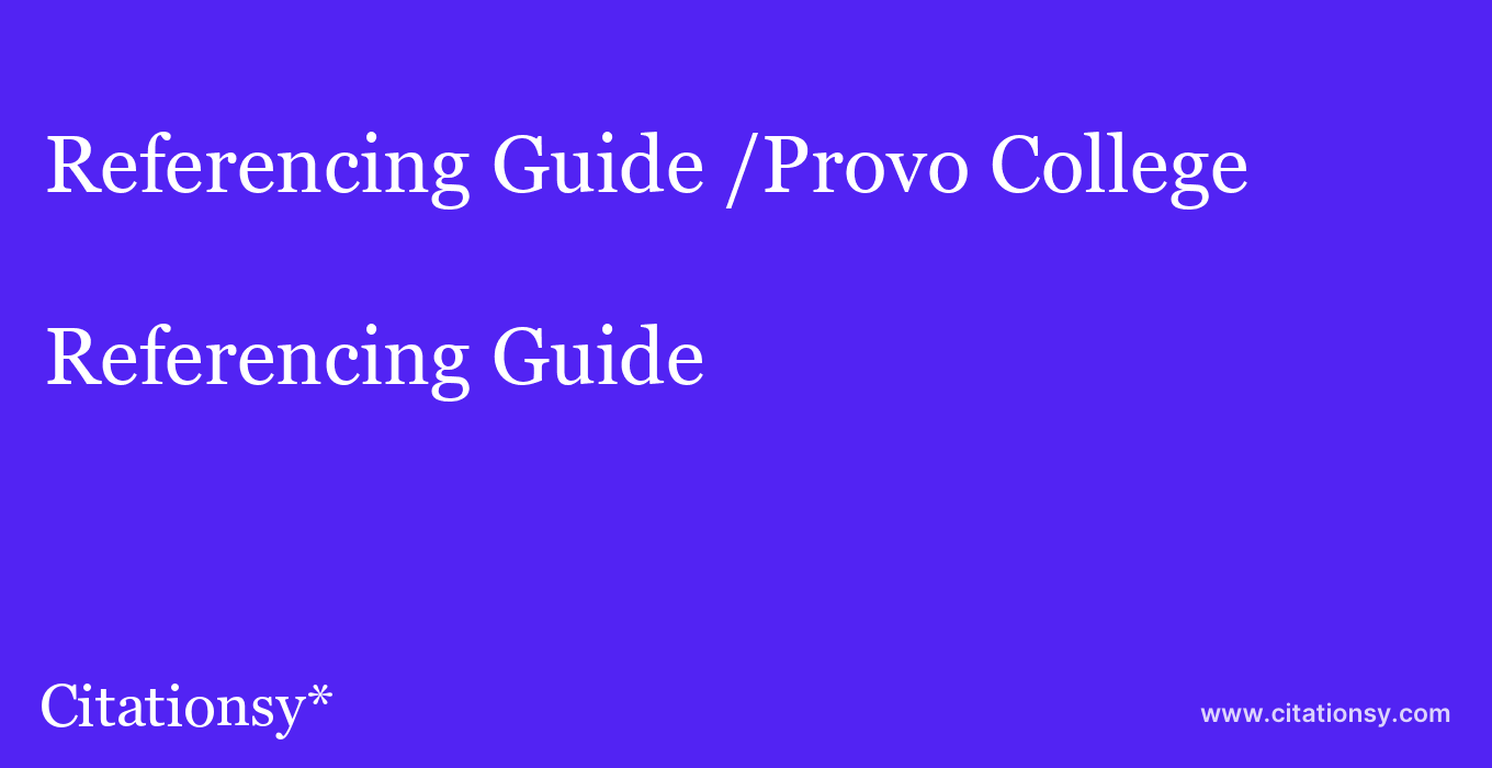 Referencing Guide: /Provo College